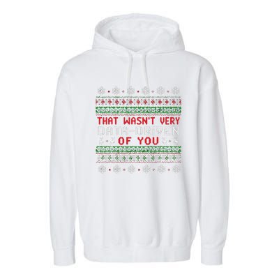 That WasnT Very Data Driven Of You Christmas Xmas Pajamas Garment-Dyed Fleece Hoodie