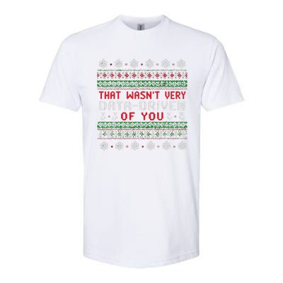 That WasnT Very Data Driven Of You Christmas Xmas Pajamas Softstyle CVC T-Shirt