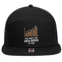 That WasnT Very Data Driven Of You Funny Data Driven 7 Panel Mesh Trucker Snapback Hat