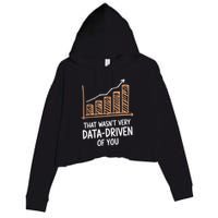 That WasnT Very Data Driven Of You Funny Data Driven Crop Fleece Hoodie