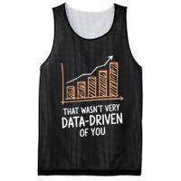 That WasnT Very Data Driven Of You Funny Data Driven Mesh Reversible Basketball Jersey Tank