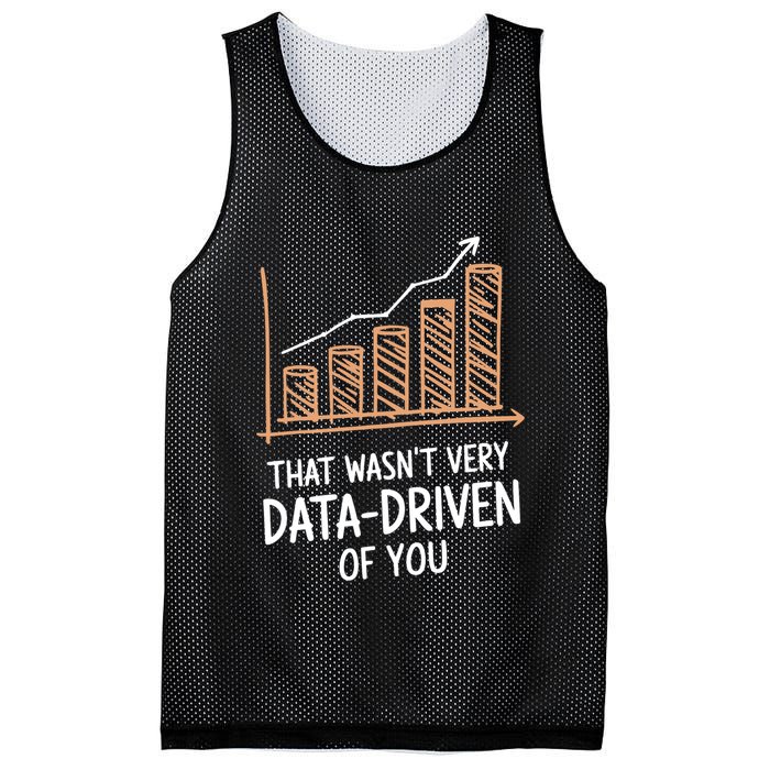 That WasnT Very Data Driven Of You Funny Data Driven Mesh Reversible Basketball Jersey Tank