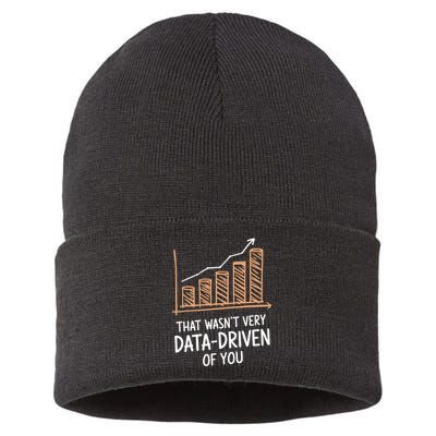 That WasnT Very Data Driven Of You Funny Data Driven Sustainable Knit Beanie