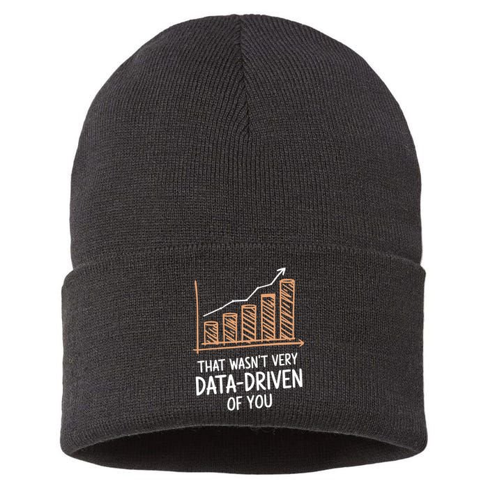 That WasnT Very Data Driven Of You Funny Data Driven Sustainable Knit Beanie