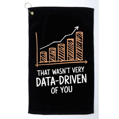 That WasnT Very Data Driven Of You Funny Data Driven Golf Towel
