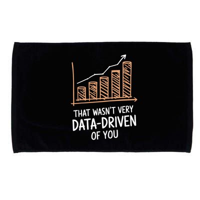 That WasnT Very Data Driven Of You Funny Data Driven Microfiber Hand Towel