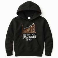 That WasnT Very Data Driven Of You Funny Data Driven Kids Hoodie