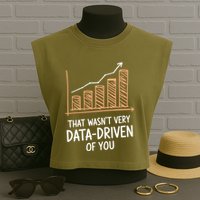 That WasnT Very Data Driven Of You Funny Data Driven Garment-Dyed Women's Muscle Tee