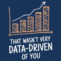 That WasnT Very Data Driven Of You Funny Data Driven Infant Baby Jersey Bodysuit