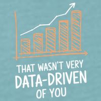 That WasnT Very Data Driven Of You Funny Data Driven Sueded Cloud Jersey T-Shirt