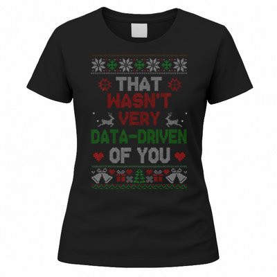 That WasnT Very Data Driven Of You Christmas Xmas Pajamas Women's T-Shirt