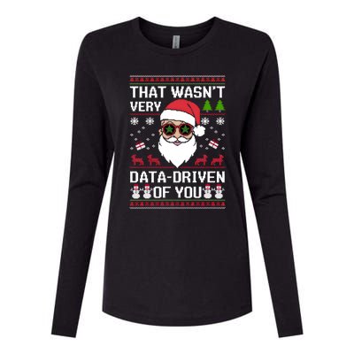 That WasnT Very Data Driven Of You Ugly Christmas Cool Gift Womens Cotton Relaxed Long Sleeve T-Shirt