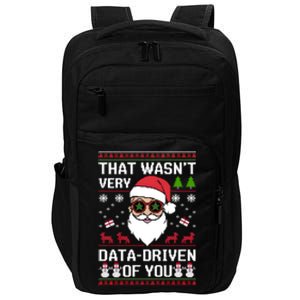 That WasnT Very Data Driven Of You Ugly Christmas Cool Gift Impact Tech Backpack