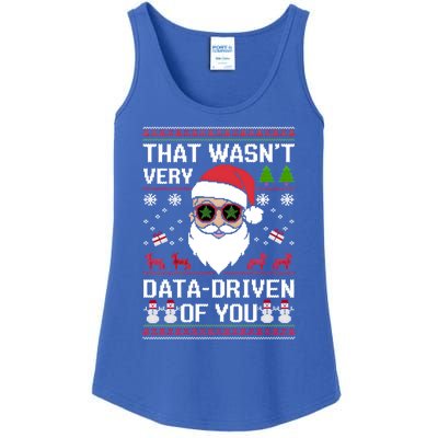 That WasnT Very Data Driven Of You Ugly Christmas Cool Gift Ladies Essential Tank