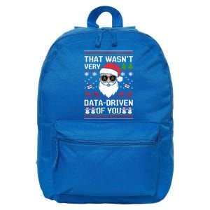 That WasnT Very Data Driven Of You Ugly Christmas Cool Gift 16 in Basic Backpack