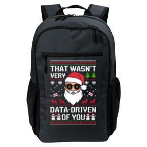 That WasnT Very Data Driven Of You Ugly Christmas Cool Gift Daily Commute Backpack