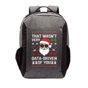 That WasnT Very Data Driven Of You Ugly Christmas Cool Gift Vector Backpack