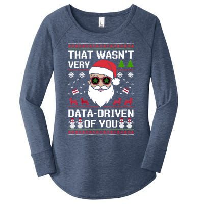 That WasnT Very Data Driven Of You Ugly Christmas Cool Gift Women's Perfect Tri Tunic Long Sleeve Shirt