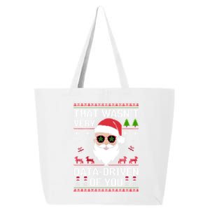 That WasnT Very Data Driven Of You Ugly Christmas Cool Gift 25L Jumbo Tote