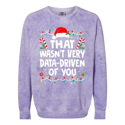 That WasnT Very Data Driven Of You Ugly Sweater Christmas Sweatshirt Colorblast Crewneck Sweatshirt