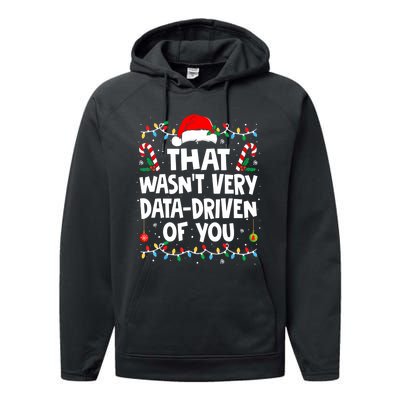 That WasnT Very Data Driven Of You Ugly Sweater Christmas Sweatshirt Performance Fleece Hoodie