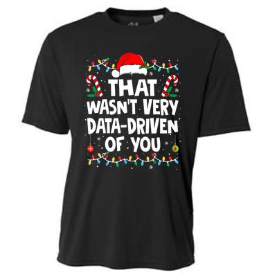 That WasnT Very Data Driven Of You Ugly Sweater Christmas Sweatshirt Cooling Performance Crew T-Shirt