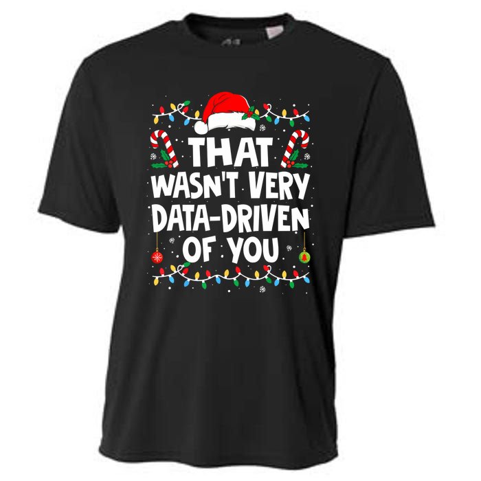 That WasnT Very Data Driven Of You Ugly Sweater Christmas Sweatshirt Cooling Performance Crew T-Shirt