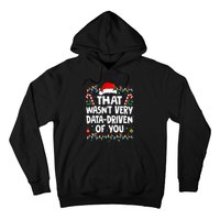 That WasnT Very Data Driven Of You Ugly Sweater Christmas Sweatshirt Hoodie