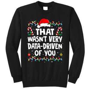 That WasnT Very Data Driven Of You Ugly Sweater Christmas Sweatshirt Sweatshirt