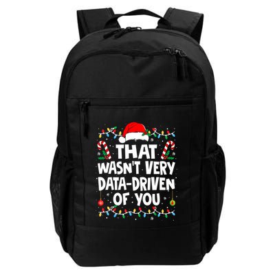 That WasnT Very Data Driven Of You Ugly Sweater Christmas Sweatshirt Daily Commute Backpack