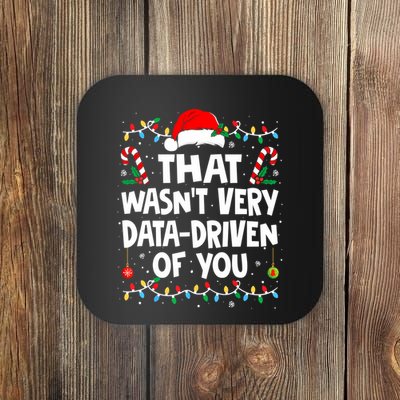That WasnT Very Data Driven Of You Ugly Sweater Christmas Sweatshirt Coaster