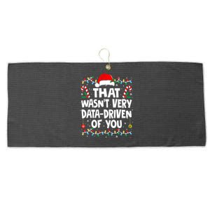 That WasnT Very Data Driven Of You Ugly Sweater Christmas Sweatshirt Large Microfiber Waffle Golf Towel