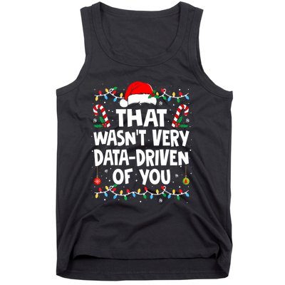 That WasnT Very Data Driven Of You Ugly Sweater Christmas Sweatshirt Tank Top