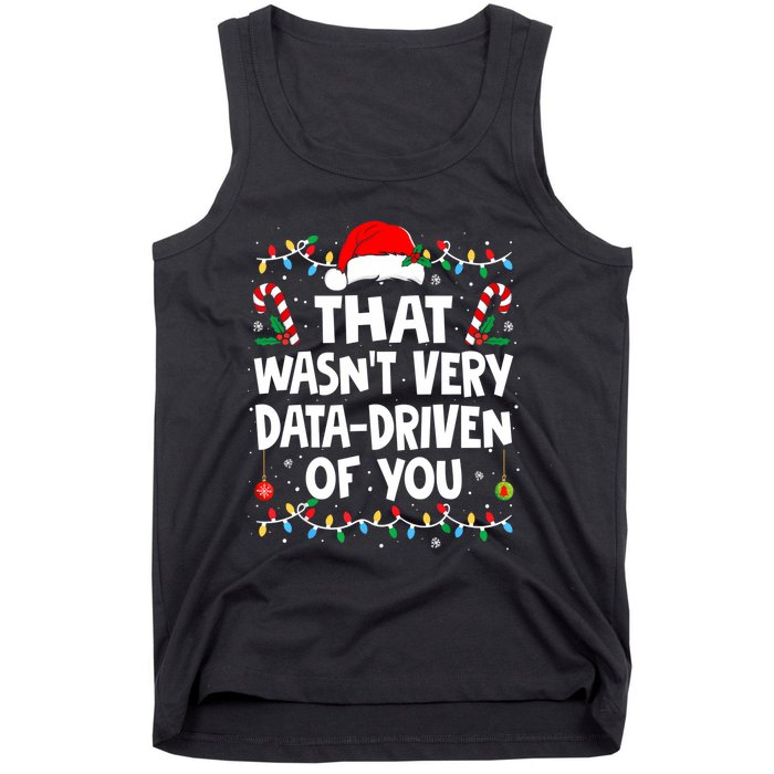 That WasnT Very Data Driven Of You Ugly Sweater Christmas Sweatshirt Tank Top