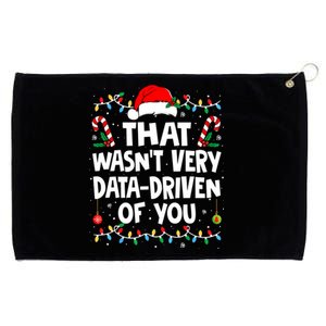 That WasnT Very Data Driven Of You Ugly Sweater Christmas Sweatshirt Grommeted Golf Towel