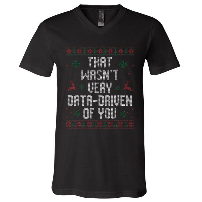 That WasnT Very Data Driven Of You Christmas Xmas Pajamas V-Neck T-Shirt