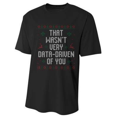 That WasnT Very Data Driven Of You Christmas Xmas Pajamas Performance Sprint T-Shirt