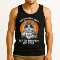 That WasnT Very Data Driven Of You Funny Cat Data Analyst Tank Top
