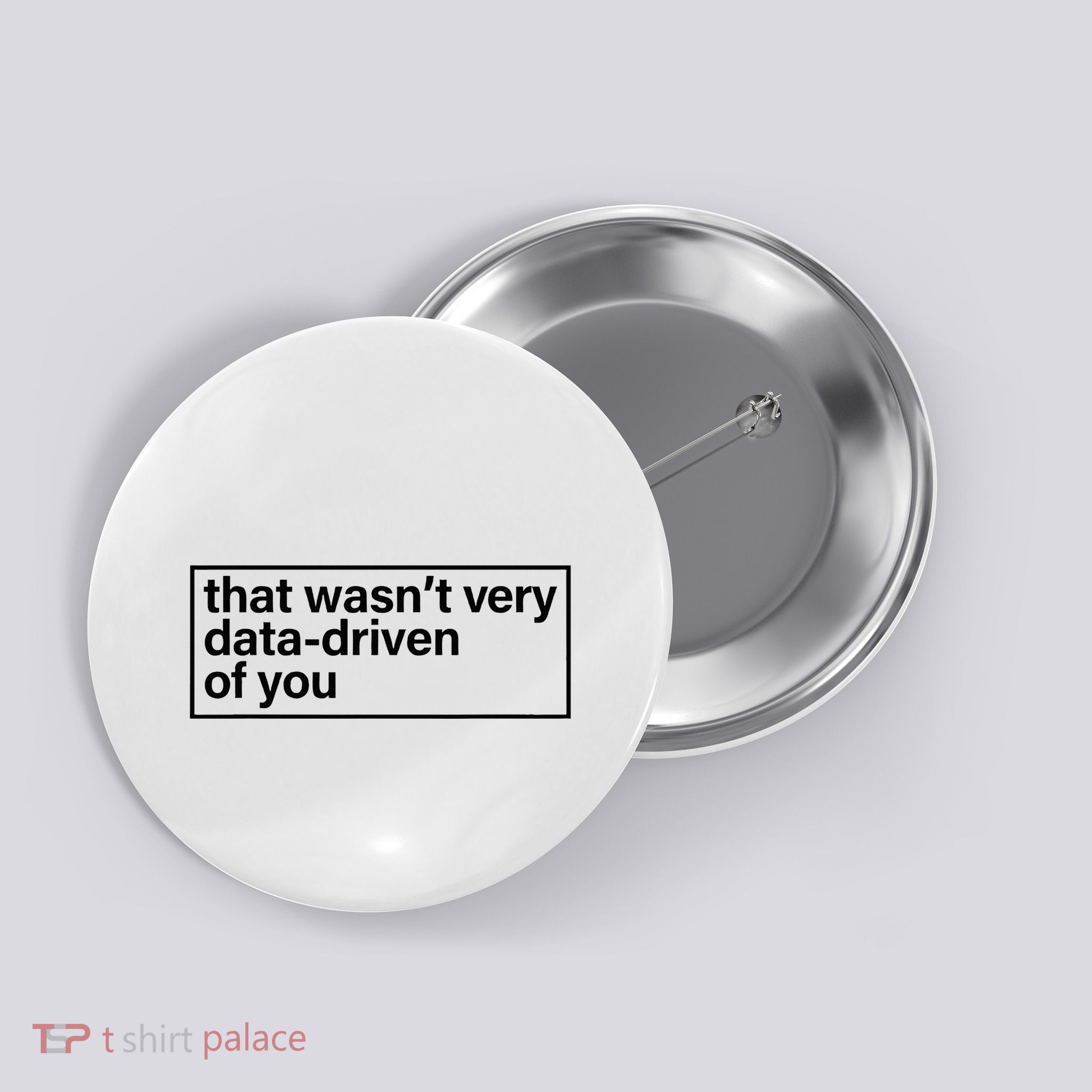 That Wasn’T Very Data Driven Of You Humor Quote Button
