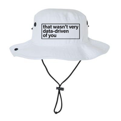That Wasn’T Very Data Driven Of You Humor Quote Legacy Cool Fit Booney Bucket Hat
