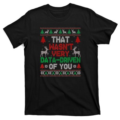 That WasnT Very Data Driven Of You Christmas Xmas Pajamas T-Shirt