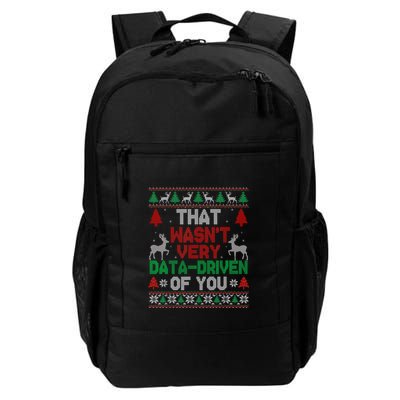 That WasnT Very Data Driven Of You Christmas Xmas Pajamas Daily Commute Backpack