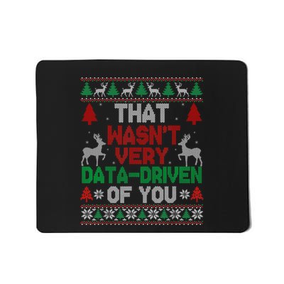 That WasnT Very Data Driven Of You Christmas Xmas Pajamas Mousepad