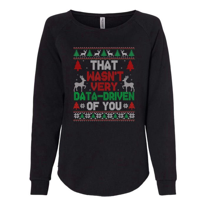 That WasnT Very Data Driven Of You Christmas Xmas Pajamas Womens California Wash Sweatshirt