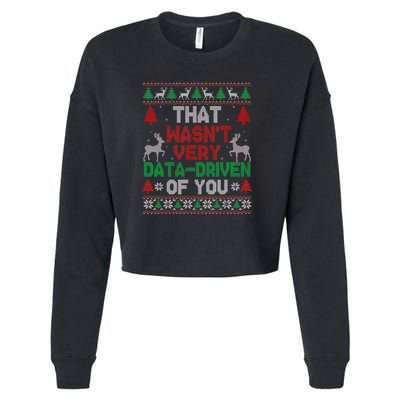 That WasnT Very Data Driven Of You Christmas Xmas Pajamas Cropped Pullover Crew