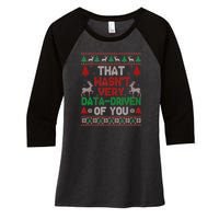 That WasnT Very Data Driven Of You Christmas Xmas Pajamas Women's Tri-Blend 3/4-Sleeve Raglan Shirt