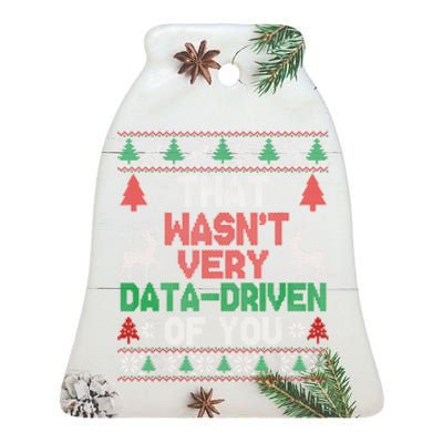 That WasnT Very Data Driven Of You Christmas Xmas Pajamas Ceramic Bell Ornament