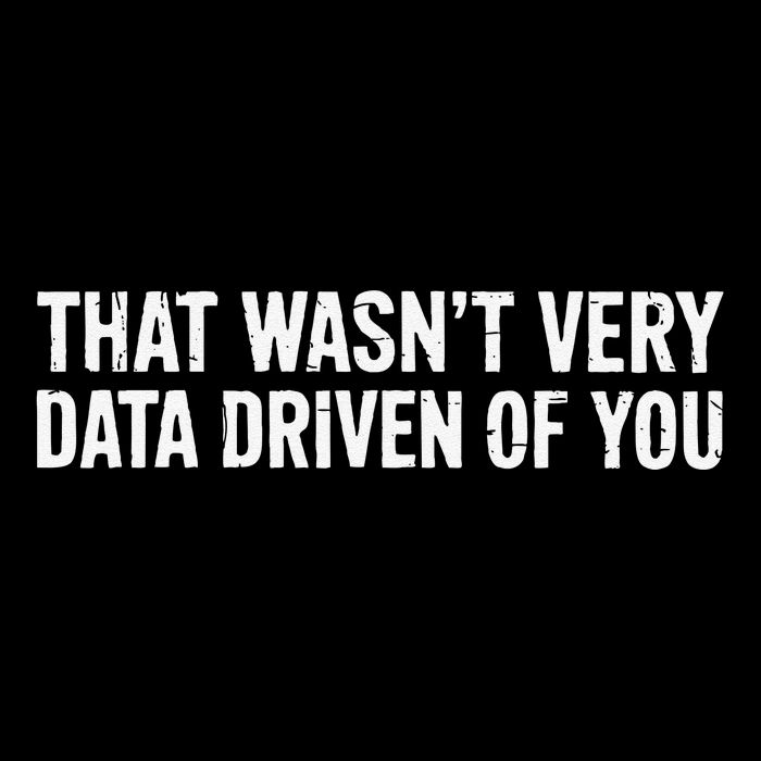 That WasnT Very Data Driven Of You Baby Bodysuit