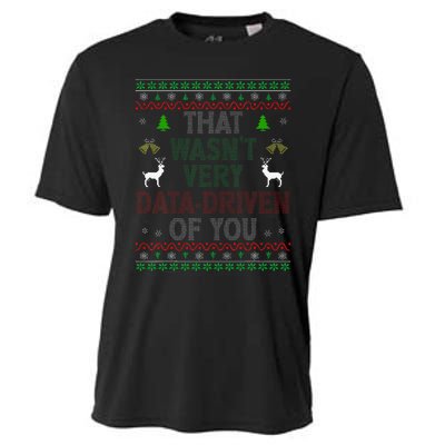 That WasnT Very Data Driven Of You Ugly Christmas Xmas Cooling Performance Crew T-Shirt