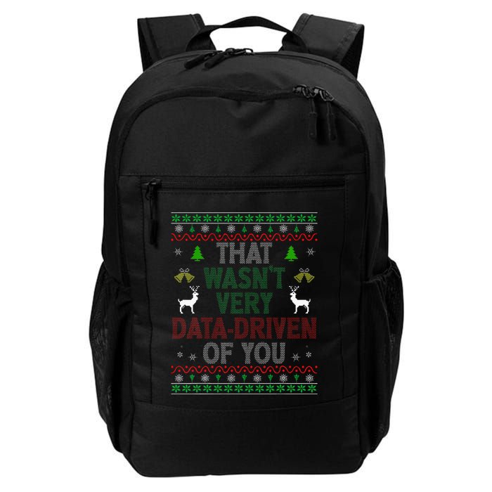 That WasnT Very Data Driven Of You Ugly Christmas Xmas Daily Commute Backpack